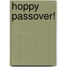 Hoppy Passover! door Linda Glaser