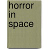 Horror in Space by J.E. Young