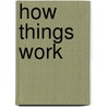 How Things Work by Conrad Mason