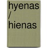 Hyenas / Hienas door Maddie Gibbs