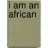 I Am An African