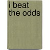 I Beat the Odds by Michael Oher