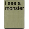 I See a Monster door Laurie Young