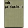 Into Protection door Terry Chaudhuri