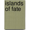 Islands of Fate door Fred Bruemmer