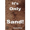 It's Only Sand! by David Milne