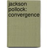 Jackson Pollock: Convergence door Onbekend