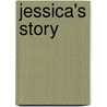 Jessica's Story door Debbie Gersh