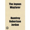 Joyous Wayfarer door Humfrey Robertson Jordan