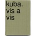 Kuba. Vis A Vis