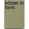 Körper in Form door Philipp Weiss