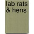 Lab Rats & Hens