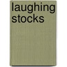 Laughing Stocks door C.M. Rexrode