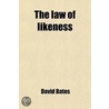 Law Of Likeness door David Bates