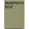 Layamon's Brut' door Franpcoise H.M. Le Saux