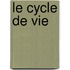 Le Cycle de Vie