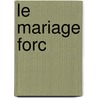 Le Mariage Forc by Moli ere