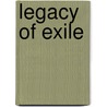 Legacy Of Exile by Nancy Foner