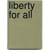 Liberty For All door Elizabeth Price Foley