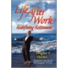 Life After Work door S. Fletcher Douglas