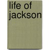 Life Of Jackson by John S. Jenkins