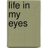 Life in My Eyes by Ashley Summage