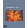 Life of a Woman door Richard Voorhe Risley
