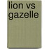 Lion Vs Gazelle