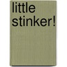 Little Stinker! door Steve Smaleman