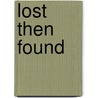 Lost Then Found door Jeff Morgan