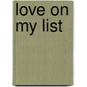 Love on My List door Rosemary Friedman