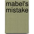 Mabel's Mistake
