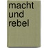 Macht und Rebel