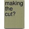 Making The Cut? door Cornelia Staritz