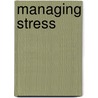 Managing Stress door Bob Griswold