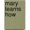 Mary Learns How door Onbekend
