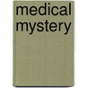 Medical Mystery door Joe McDermott