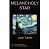 Melancholy Star door John Carter