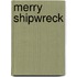 Merry Shipwreck