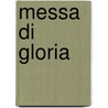 Messa Di Gloria by Giancomo Puccini