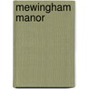 Mewingham Manor by Edwina Von Stetina