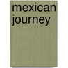Mexican Journey door Emil Harry Blichfeldt