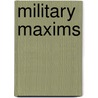 Military Maxims door Bartle Teeling