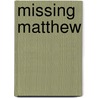 Missing Matthew door Kristyn Dunnion