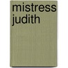 Mistress Judith door Edward Liddell