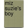 Miz Suzie's Boy door Flora Herman
