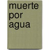Muerte Por Agua door Sor Juana In'S. De La Cruz