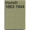 Munch 1863-1944 by Ulrich Bischoff