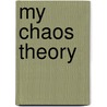 My Chaos Theory door Steve Watkins