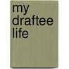 My Draftee Life door Charles L. Fulton